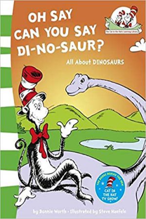 All About Dinosaurs- Oh Say Can You Say Di-No-Saur?